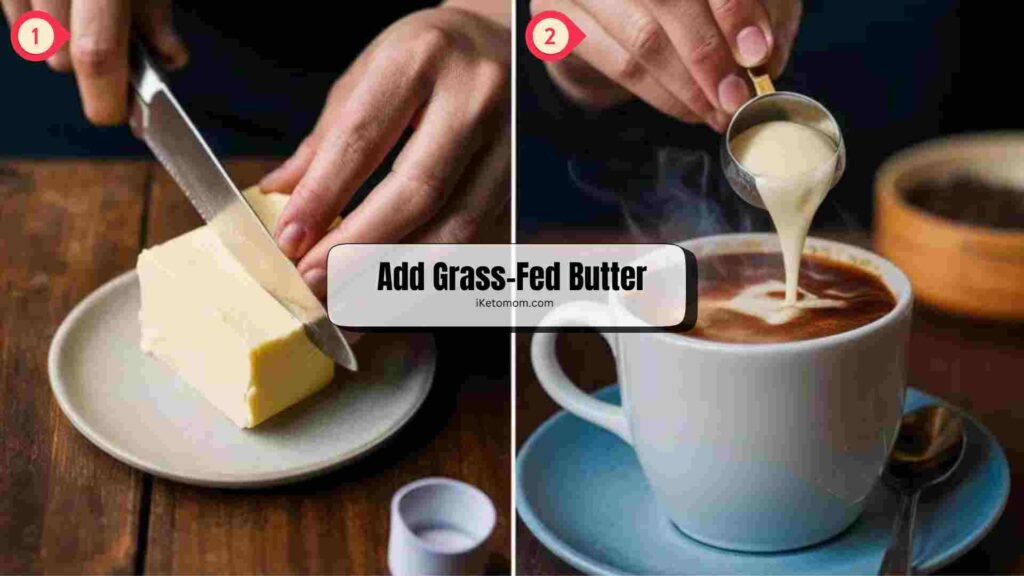 Add Grass-Fed Butter