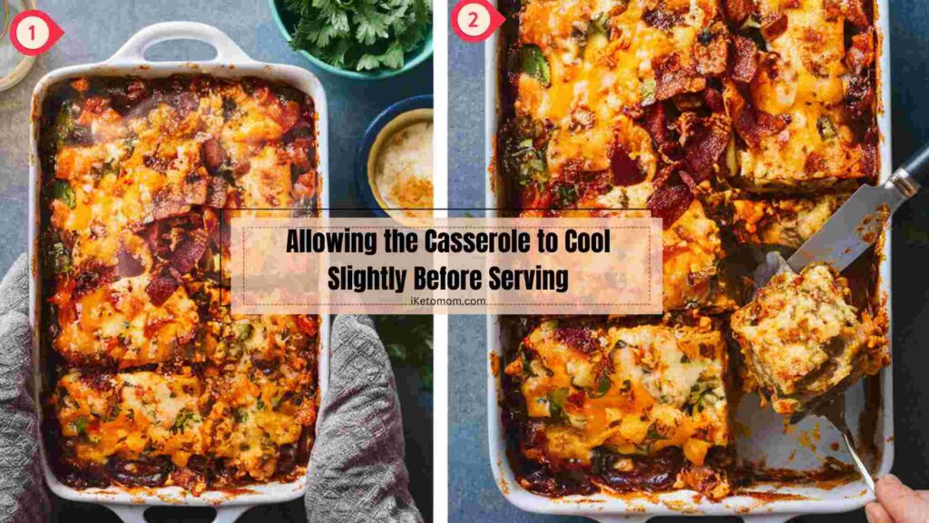 Allowing the Casserole to Cool Slightly Before Serving