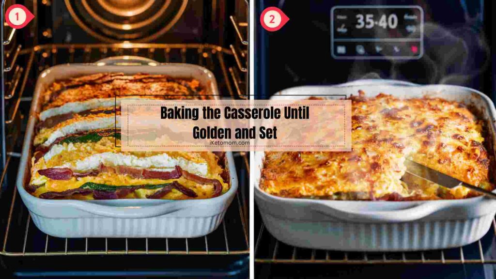 Baking the Casserole Until Golden and Set