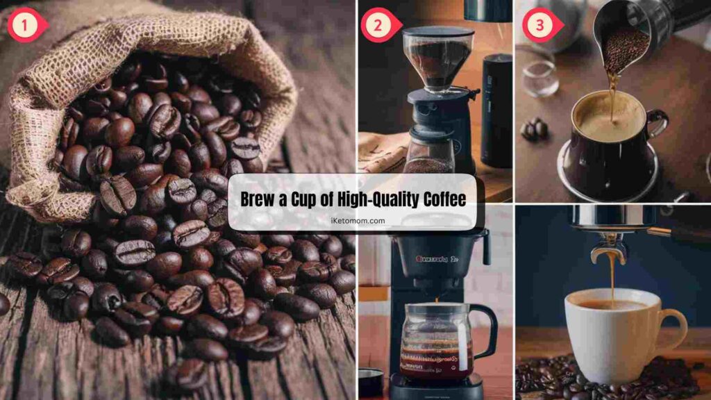 Brew a Cup of High-Quality Coffee