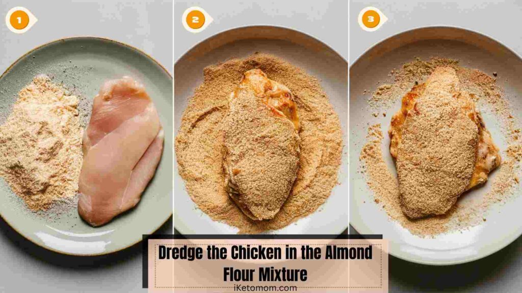 Dredge the Chicken in the Almond Flour Mixture