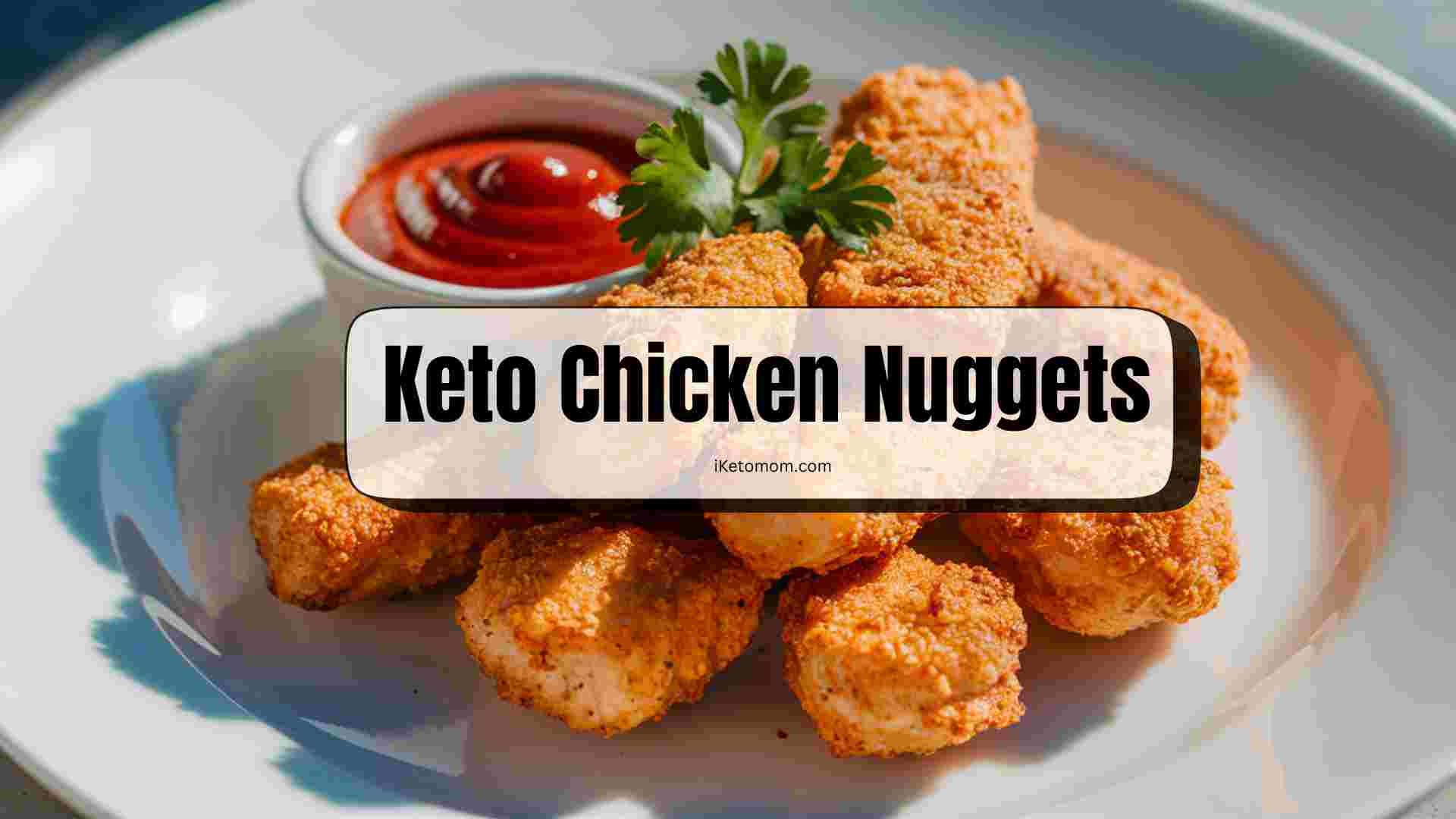 Keto Chicken Nuggets