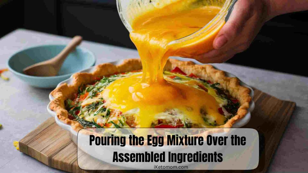 Pouring the Egg Mixture Over the Assembled Ingredients