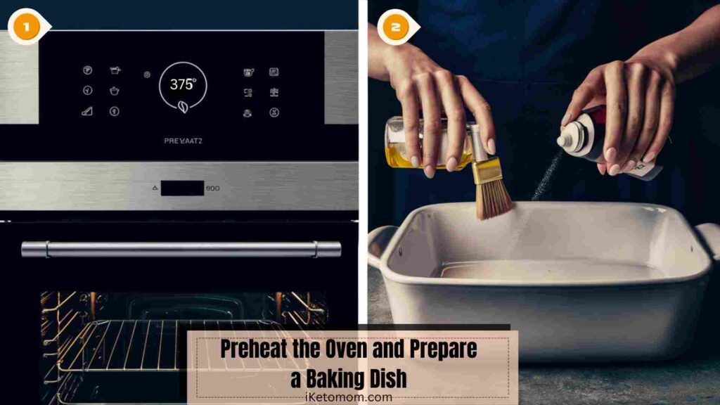 Preheat the Oven and Prepare a Baking Dish