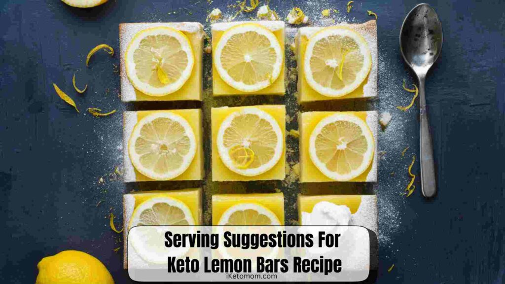 Serving Suggestions For Keto Lemon Bars Recipe