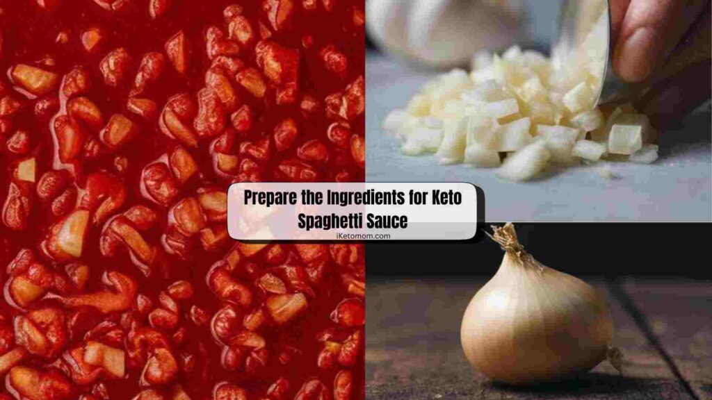 Prepare the Ingredients for Keto Spaghetti Sauce