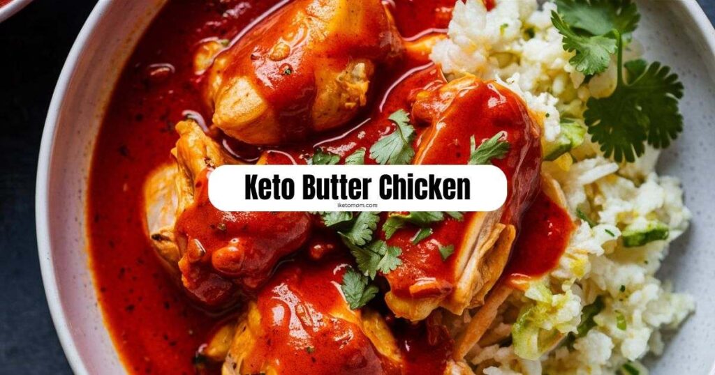 Easy Keto Butter Chicken Recipe [Low Carbs] - i Keto Mom [Best and Easy ...