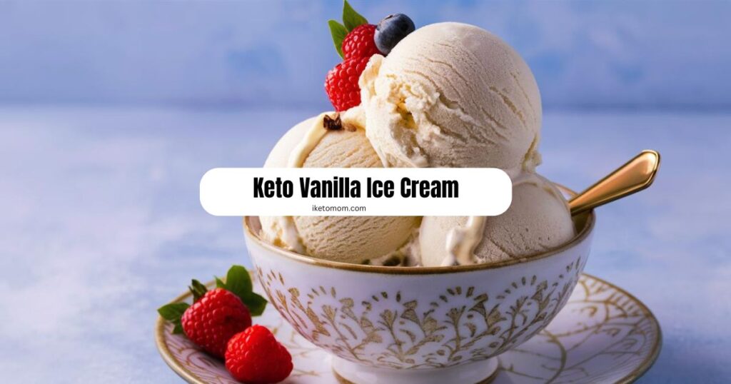 Keto Vanilla Ice Cream