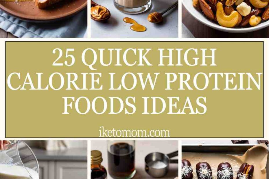 High Calorie Low Protein Foods Ideas