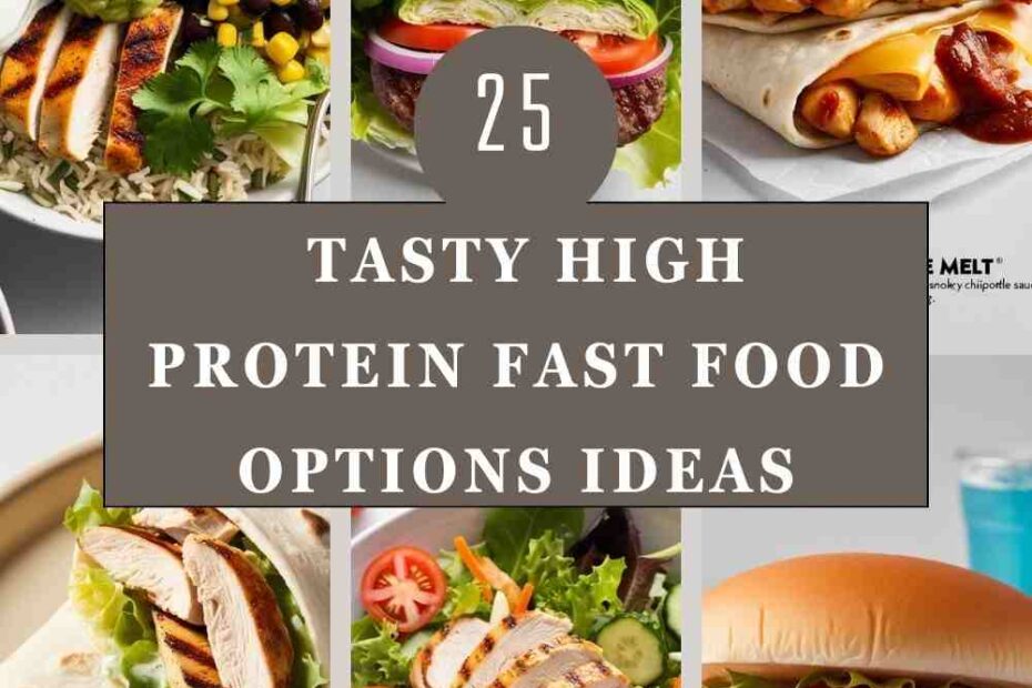 High-Protein Fast Food Options Ideas