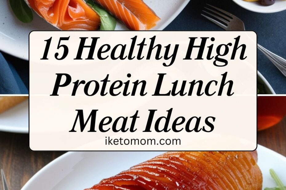 High Protein Lunch Meat Ideas