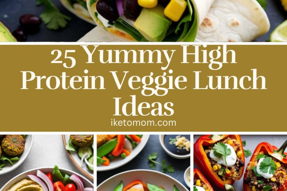 High Protein Veggie Lunch Ideas