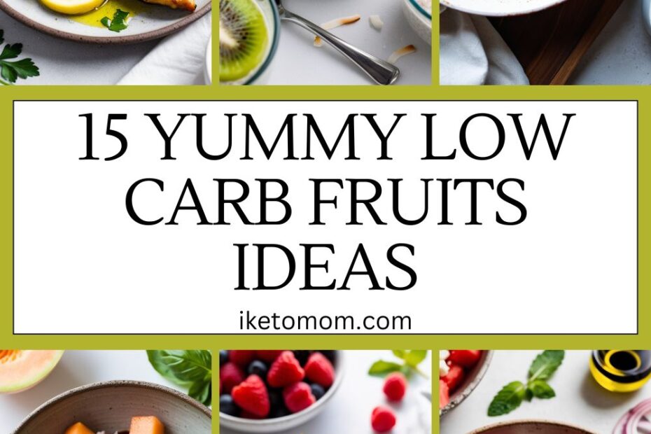 Low Carb Fruits​ Ideas