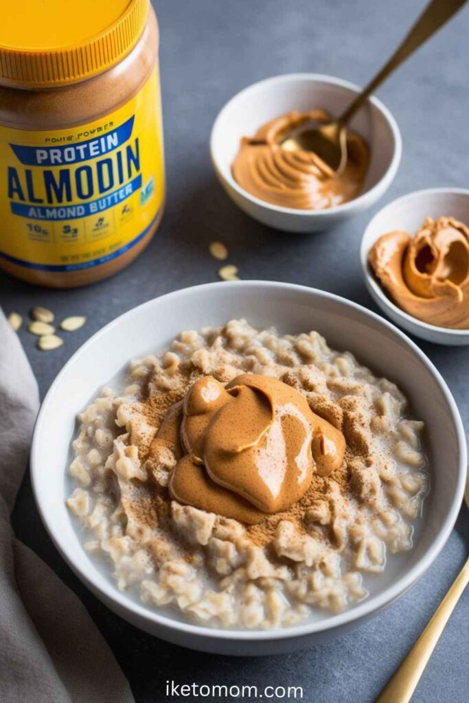 High Protein Breakfast Recipes Oatmeal with Protein Powder and Almond Butter