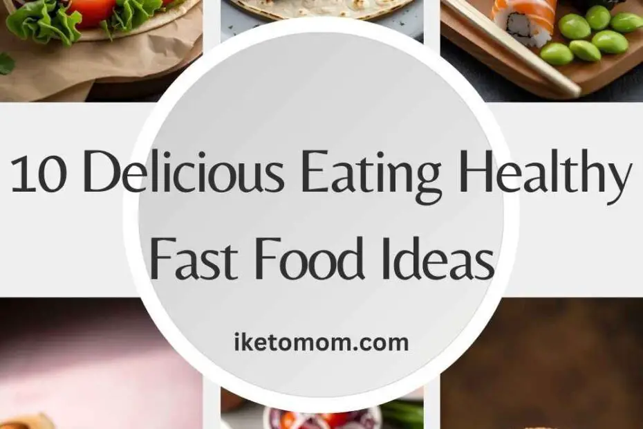Eating Healthy Fast Food Ideas