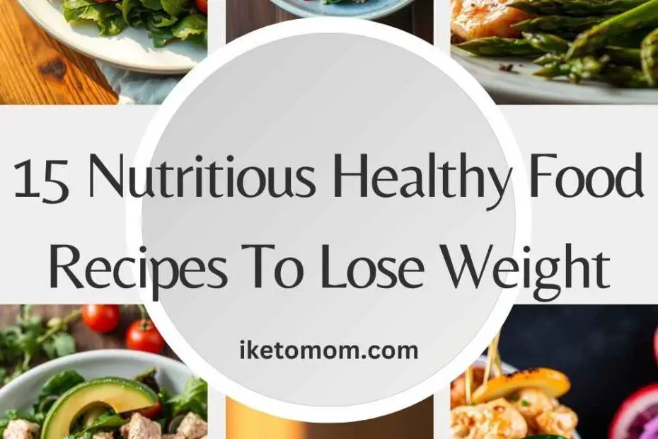 Healthy Food Recipes To Lose Weight