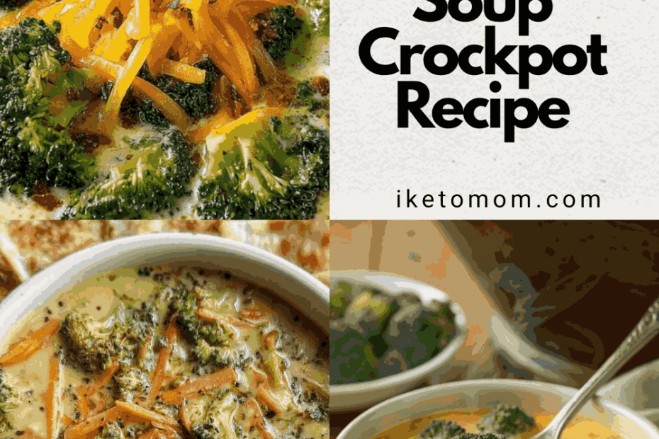 Broccoli Cheddar Soup Crockpot Recipe