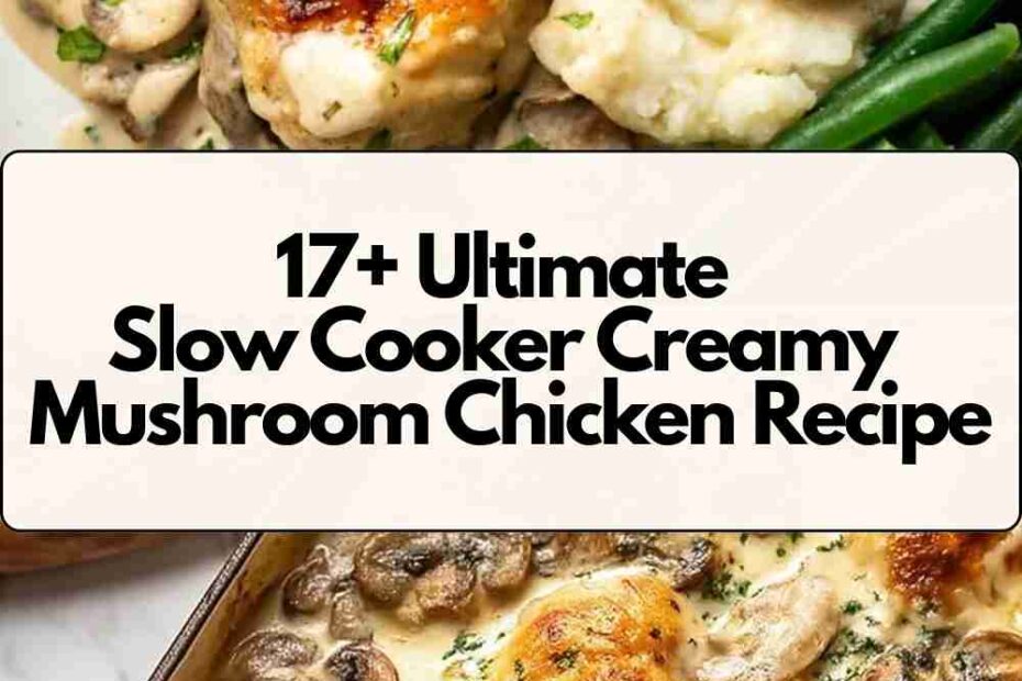 Slow Cooker Creamy Mushroom Chicken Recipe
