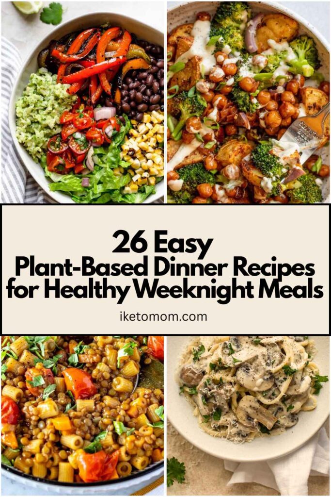 Plant-Based Dinner Recipes for Healthy Weeknight Meals