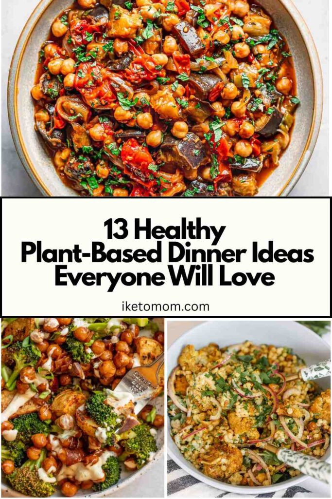 Plant-Based Dinner Ideas Everyone Will Love